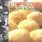 KLEINE BROODJES VAN VER EN DICHTBIJ 9789023011309, Verzenden, Gelezen, I. Berentschot