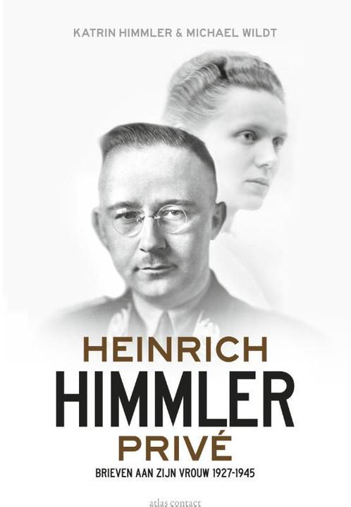 Heinrich Himmler privé 9789045027227 Katrin Himmler, Boeken, Geschiedenis | Wereld, Gelezen, Verzenden