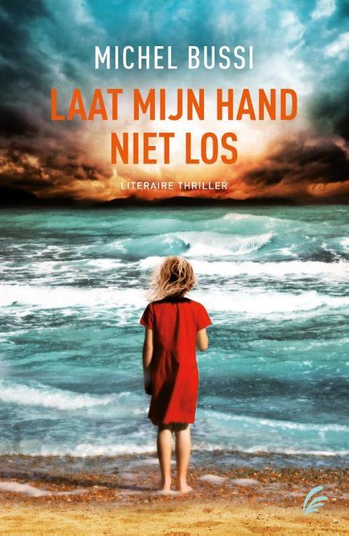 Laat mijn hand niet los 9789056725075 Michel Bussi, Boeken, Thrillers, Gelezen, Verzenden
