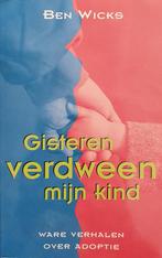 GISTEREN VERDWEEN MYN KIND 9789065642349 B. Wicks, Boeken, Verzenden, Gelezen, B. Wicks