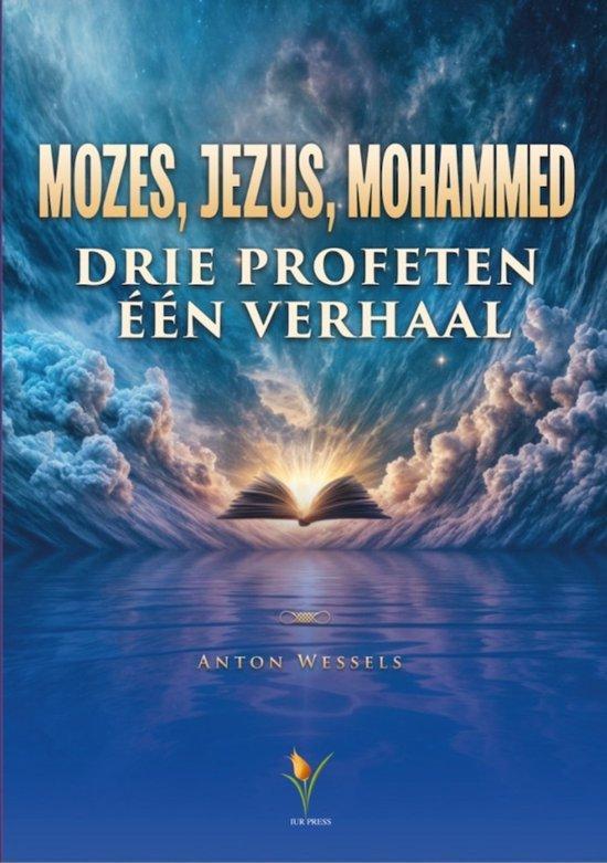 9789491898440 Mozes, Jezus, Mohammed Anton Wessels, Boeken, Schoolboeken, Nieuw, Verzenden
