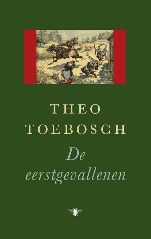 De eerstgevallenen 9789023484448 Theo Toebosch, Boeken, Literatuur, Zo goed als nieuw, Verzenden