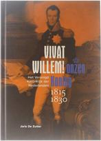 Vivat Willem!, onzen koning 9789491614095 Joris De Zutter, Boeken, Geschiedenis | Stad en Regio, Verzenden, Zo goed als nieuw