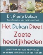 Het Dukan dieet - Zoete heerlijkheden 9789045201221, Gelezen, Dr. Pierre Dukan, Dr. Pierre Dukan, Verzenden