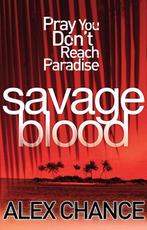 Savage Blood 9780099532842 Alex Chance, Verzenden, Gelezen, Alex Chance