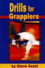 Drills for Grapplers 9781934903049 Steve Scott, Verzenden, Zo goed als nieuw, Steve Scott