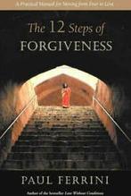 The twelve steps of forgiveness by Paul Ferrini (Paperback), Boeken, Gelezen, Verzenden, Paul Ferrini
