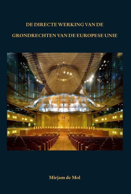 De directe werking van de grondrechten van de Europese Unie, Boeken, Wetenschap, Zo goed als nieuw, Verzenden