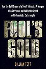 Fools Gold 9781416598572 Gillian Tett, Boeken, Verzenden, Gelezen, Gillian Tett