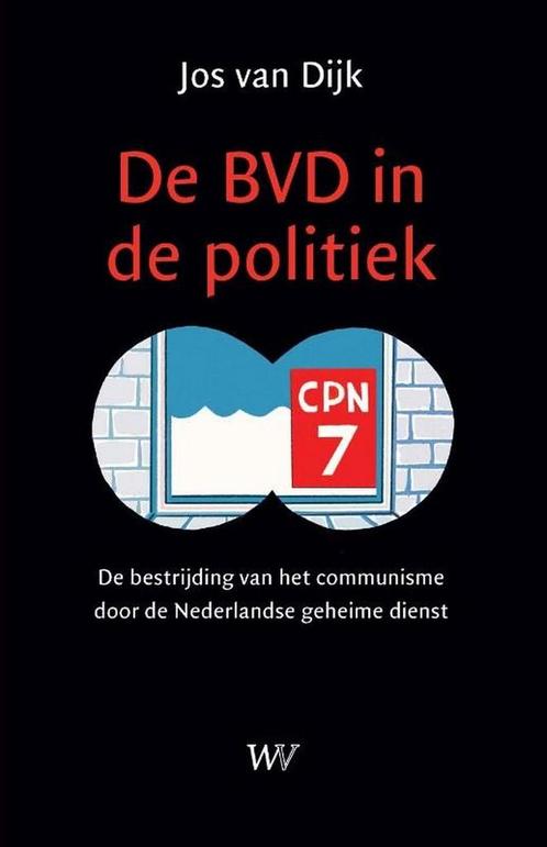 9789076905273 De BVD in de politiek Jos Van Dijk, Boeken, Studieboeken en Cursussen, Nieuw, Verzenden