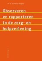 Observeren en rapporteren in de zorg- en hulpverlening, Boeken, Studieboeken en Cursussen, Verzenden, Gelezen, Thea Timmers-Huigens