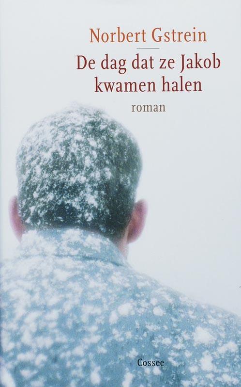 De dag dat ze Jakob kwamen halen 9789059361331, Boeken, Romans, Gelezen, Verzenden