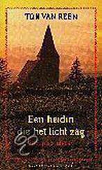 HEIDIN DIE HET LICHT ZAG 9789025402099 Ton van Reen, Boeken, Verzenden, Gelezen, Ton van Reen