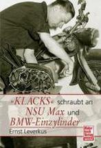 9783613030428 Klacks schraubt an NSU Max BMW Einzylinder, Boeken, Nieuw, Ernst Leverkus, Verzenden