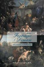 In the Footsteps of Disease: Adventures in Pathology.by, Zo goed als nieuw, Lewis M.D., Martin Gwent, Verzenden