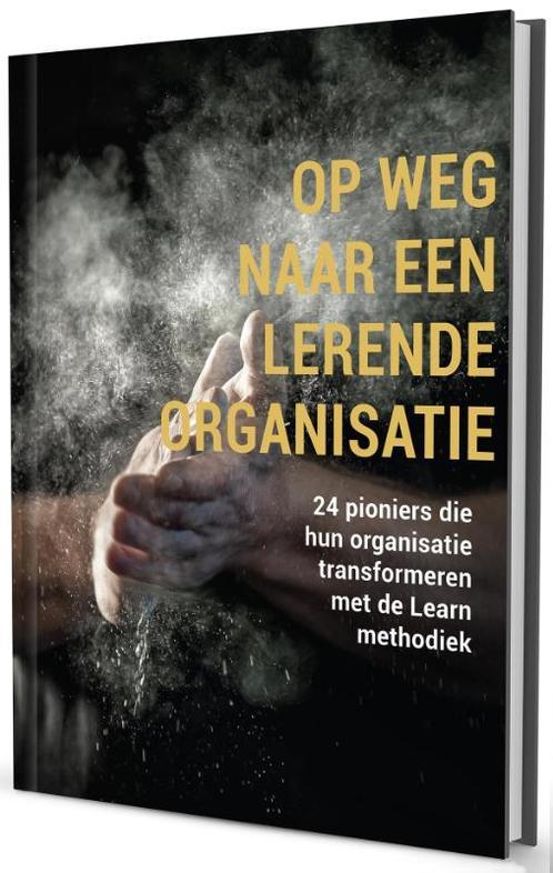 Op weg naar een lerende organisatie 9789081825429, Boeken, Economie, Management en Marketing, Zo goed als nieuw, Verzenden
