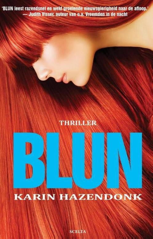 BLUN 9789491884108 Karin Hazendonk, Boeken, Thrillers, Gelezen, Verzenden