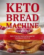 9798665882512 Keto Diet Cookbooks- Keto Bread Machine Coo..., Verzenden, Nieuw, Jennifer Tate