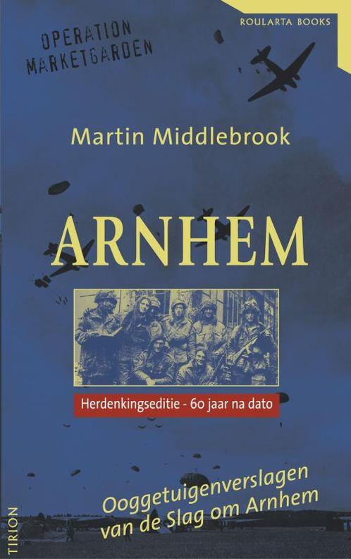 Arnhem 9789054664765 M. Middlebrook, Boeken, Oorlog en Militair, Gelezen, Verzenden