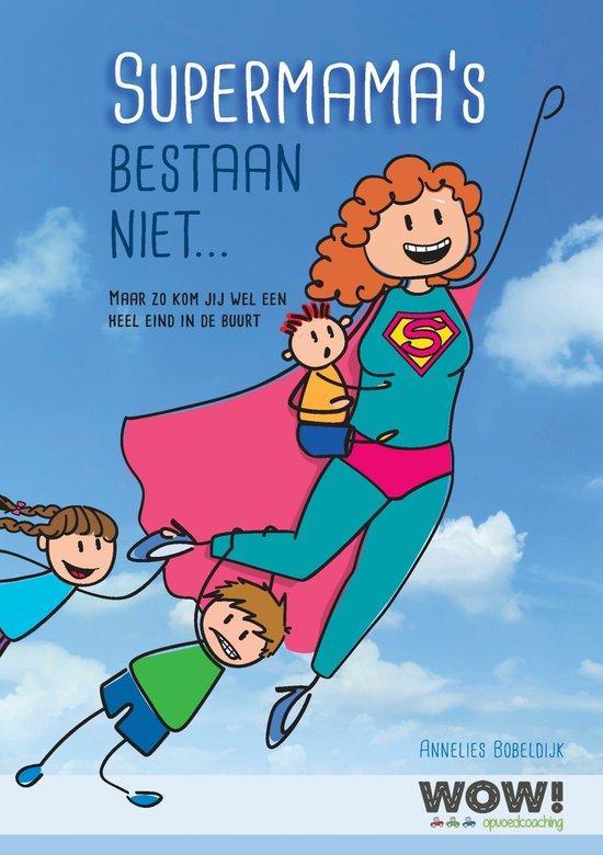 Boek Supermamas bestaan niet... 9789090323794, Boeken, Advies, Hulp en Training, Zo goed als nieuw, Verzenden