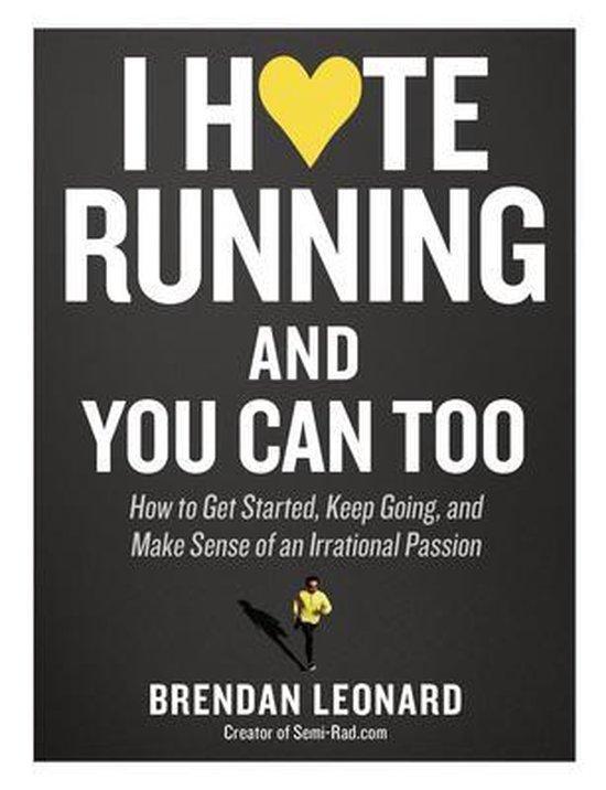I Hate Running and You Can Too 9781579659882 Brendan Leonard, Boeken, Taal | Engels, Gelezen, Verzenden