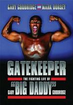 Gatekeeper: the fighting life of Gary Big Daddy Goodridge, Gary Goodridge, Mark Dorsey, Gelezen, Verzenden