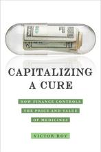 Capitalizing a Cure 9780520388710 Victor Roy, Verzenden, Gelezen, Victor Roy