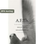 Drijfzand koloniseren / Homo duplex 9789021467719, Verzenden, Zo goed als nieuw, A.F.Th. van der Heijden