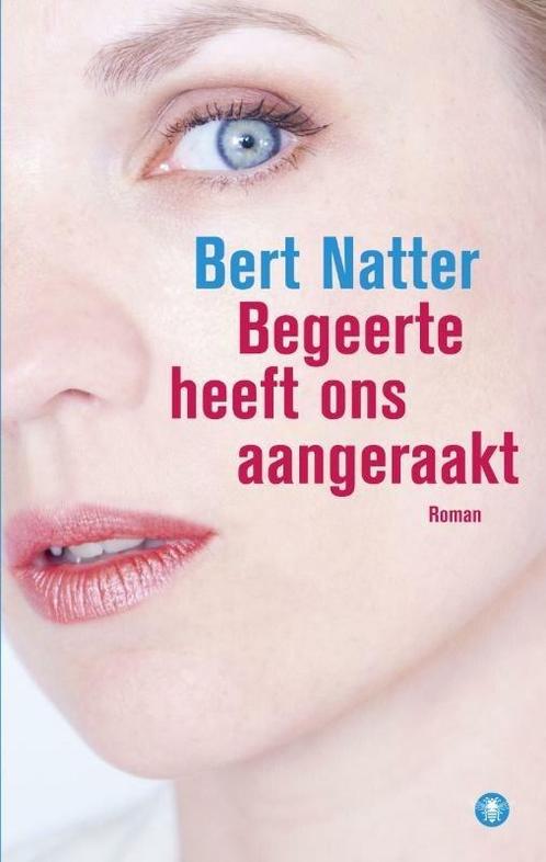 Begeerte heeft ons aangeraakt (9789400403611, Bert Natter), Boeken, Romans, Nieuw, Verzenden