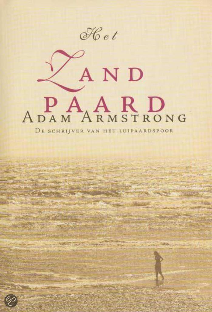 Het zandpaard 9789022535400 Adam Armstrong, Boeken, Romans, Gelezen, Verzenden