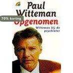 Opgenomen / Rainbow pocketboeken / 343 9789041700933, Verzenden, Gelezen, P. Witteman