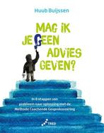 9789082758405 Mag ik je geen advies geven? | Tweedehands, Verzenden, Zo goed als nieuw, Huub Buijssen