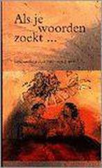 Als je woorden zoekt 9789067551120 Riet Fiddelaers-Jaspers, Verzenden, Gelezen, Riet Fiddelaers-Jaspers