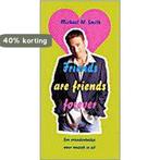 FRIENDS ARE FRIENDS FOREVER 9789050308540 M.W. Smith, Verzenden, Gelezen, M.W. Smith