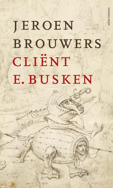 Cliënt E. Busken 9789025455941 Jeroen Brouwers, Boeken, Romans, Zo goed als nieuw, Verzenden