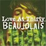 cd - Beaujolais - Love At Thirty, Verzenden, Zo goed als nieuw