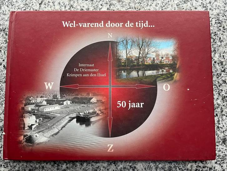 Wel-varend door de tijd – 50 Jaar Internaat De Driemaster, Boeken, Geschiedenis | Stad en Regio, Gelezen, 20e eeuw of later, Verzenden
