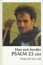 Hoe een herder psalm 23 ziet 9789081979429 Philip Keller, Boeken, Verzenden, Zo goed als nieuw, Philip Keller