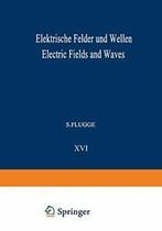 Elektrische Felder und Wellen / Electric Fields and Waves.by, F. E. Borgnis, Ronold W. P. King, H. Bremmer, G. Wendt, C. H. Papas