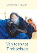 Van toen tot Timboektoe, Boeken, Ophalen of Verzenden, Nieuw