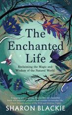 9781912836444 The Enchanted Life Sharon Blackie, Boeken, Verzenden, Nieuw, Sharon Blackie