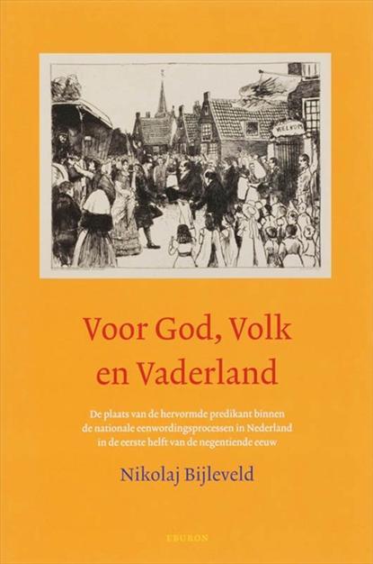 Voor God, Volk en Vaderland | 9789059722095 | N. Bijleveld, Boeken, Wetenschap, Zo goed als nieuw