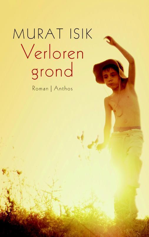 Verloren grond 9789041415721 Murat Isik, Boeken, Romans, Zo goed als nieuw, Verzenden