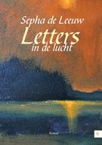 Letters in de lucht 9789048425785 Sepha de Leeuw, Boeken, Streekboeken en Streekromans, Verzenden, Zo goed als nieuw, Sepha de Leeuw