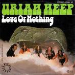 vinyl single 7 inch - Uriah Heep - Love Or Nothing, Cd's en Dvd's, Vinyl Singles, Zo goed als nieuw, Verzenden