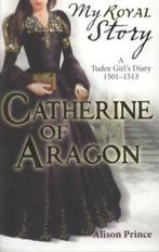 My royal story: Catherine of Aragon by Alison Prince, Boeken, Overige Boeken, Gelezen, Alison Prince, Verzenden