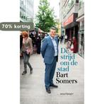 De strijd om de stad 9789089246714 Bart Somers, Verzenden, Zo goed als nieuw, Bart Somers