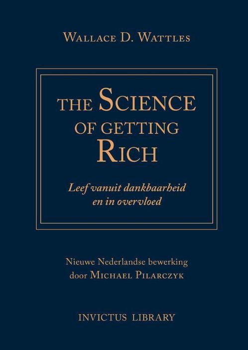 Science of Getting Rich 9789079679614 Wallace D. Wattles, Boeken, Economie, Management en Marketing, Zo goed als nieuw, Verzenden