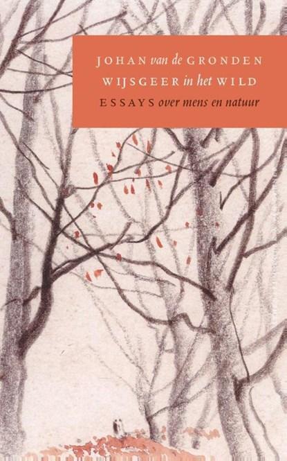 Wijsgeer in het wild | 9789025306748 | Johan van de Gronden, Boeken, Literatuur, Zo goed als nieuw