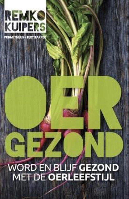 Oergezond 9789492546326 Remko Kuipers, Boeken, Wetenschap, Zo goed als nieuw, Verzenden